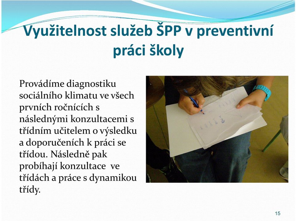 konzultacemi s třídním učitelem o výsledku a doporučeních k práci se