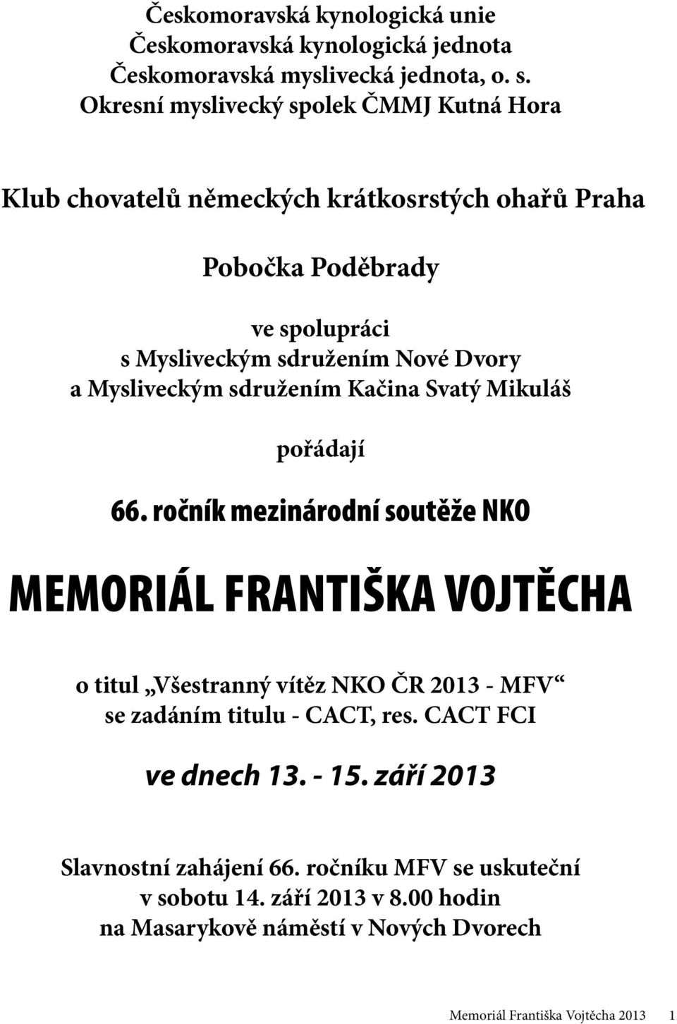 Mysliveckým sdružením Kačina Svatý Mikuláš pořádají 66.