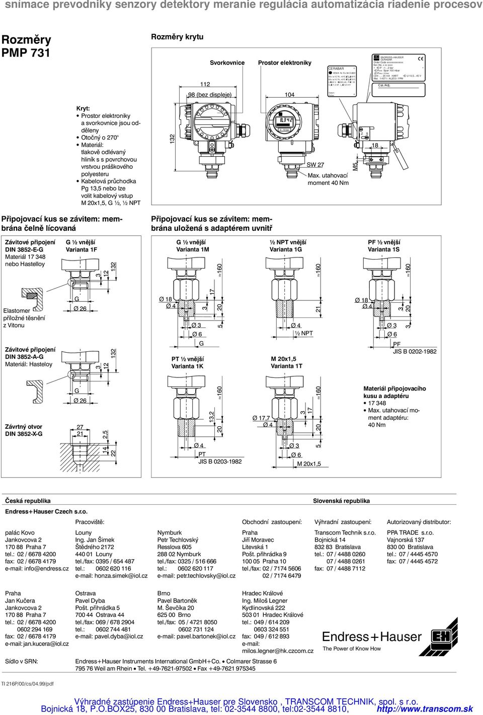 x xx xxxx P 1 2 bar Pmin Span 100 mbar Pmax bar 4... ma HART U 10,5 45 V Mat. 1.4571 / AL2O3 / FPM Cal./Adj.