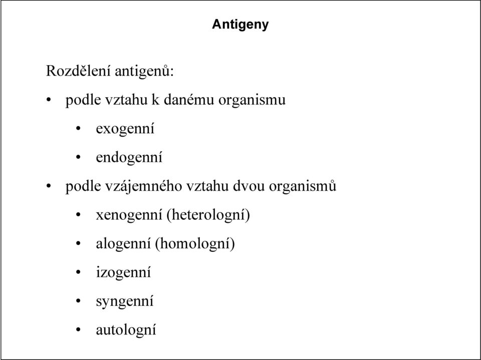 vzájemného vztahu dvou organismů xenogenní
