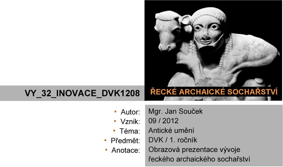 Jan Souček 09 / 2012 Antické umění DVK / 1.