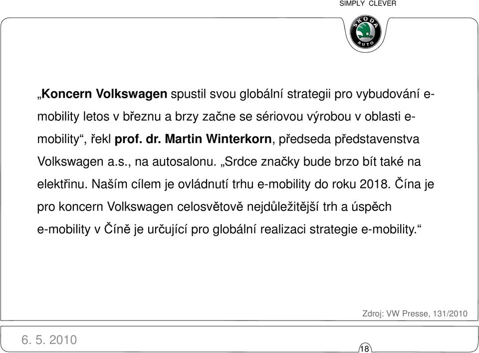 Srdce značky bude brzo bít také na elektřinu. Naším cílem je ovládnutí trhu e-mobility do roku 2018.