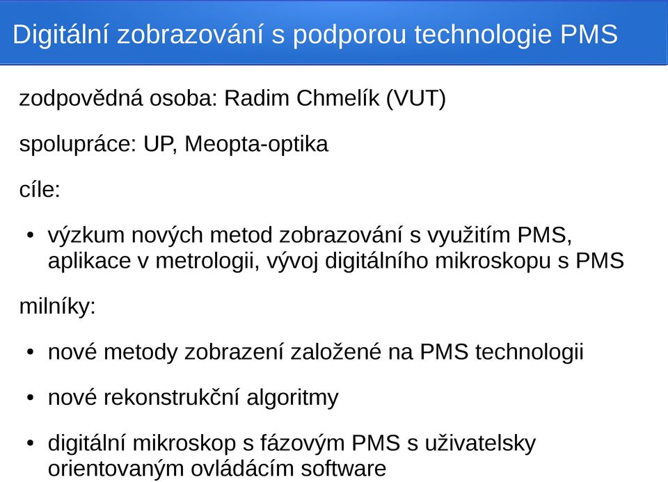 vývoj digitálního mikroskopu s PMS milníky: nové metody zobrazení založené na PMS technologii nové