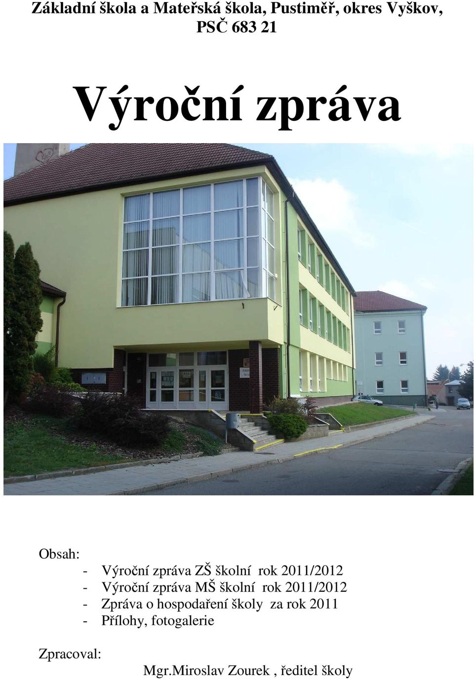 Výroční zpráva MŠ školní rok 2011/2012 - Zpráva o hospodaření školy za