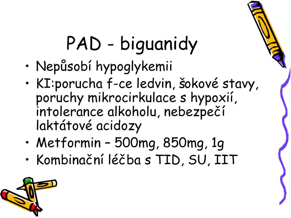 hypoxií, intolerance alkoholu, nebezpečí laktátové