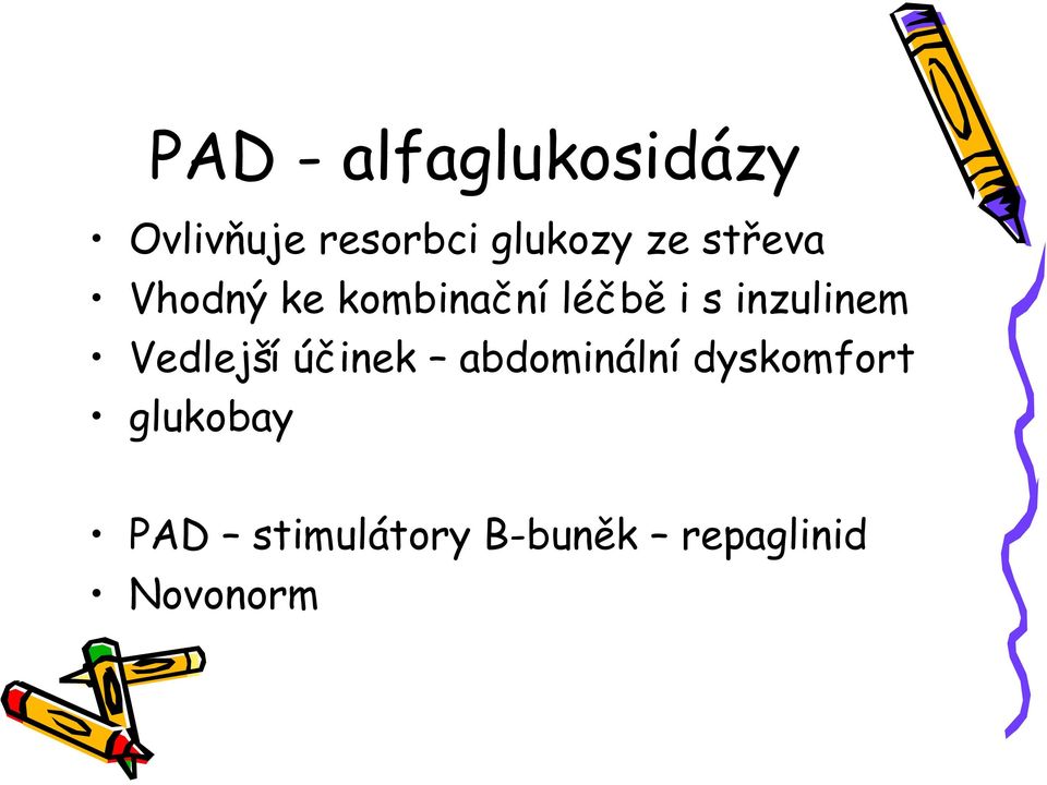 s inzulinem Vedlejší účinek abdominální