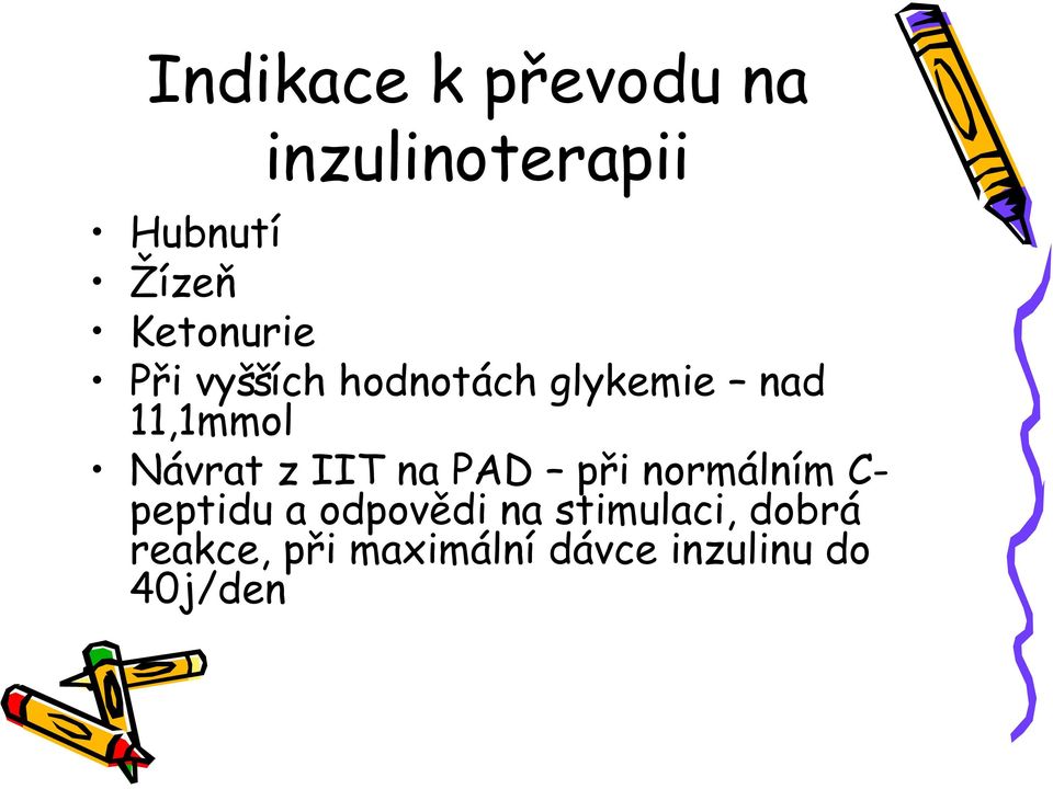 Návrat z IIT na PAD při normálním C- peptidu a odpovědi