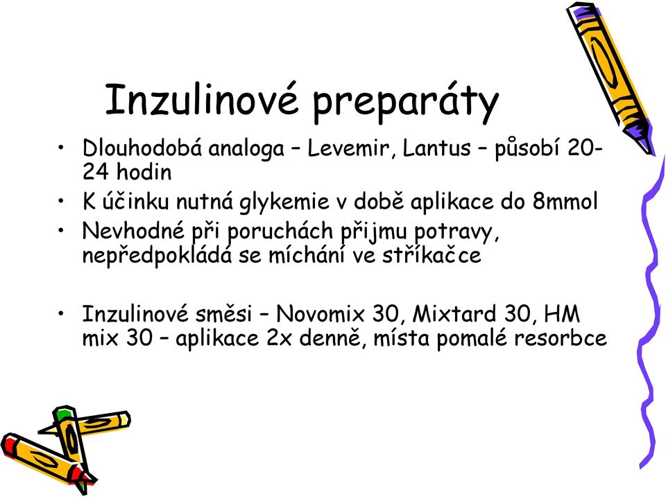 poruchách přijmu potravy, nepředpokládá se míchání ve stříkačce