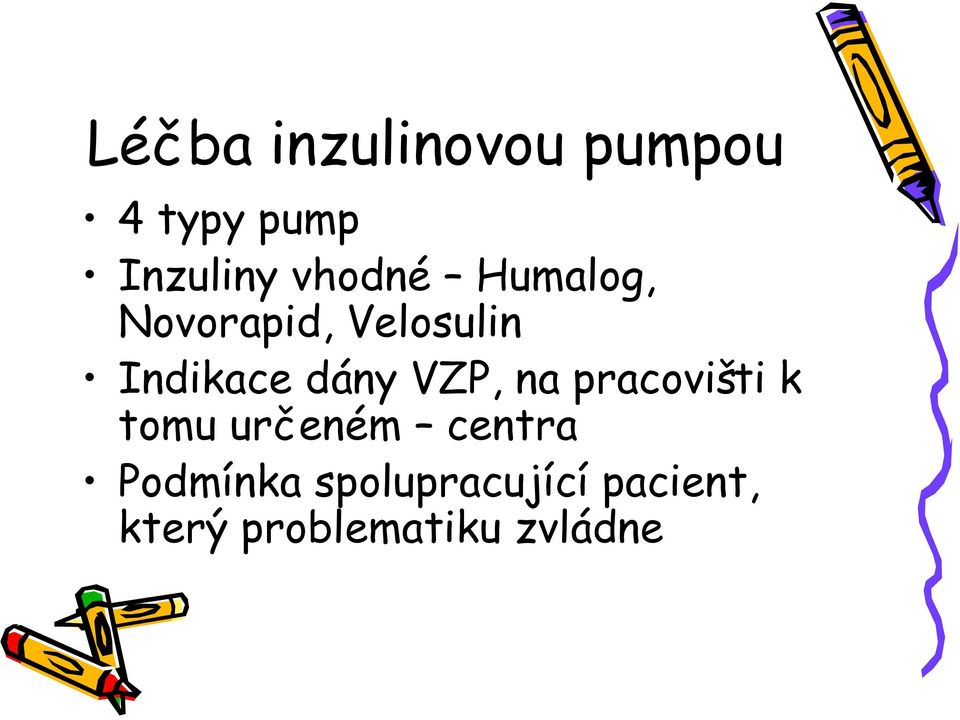 dány VZP, na pracovišti k tomu určeném centra