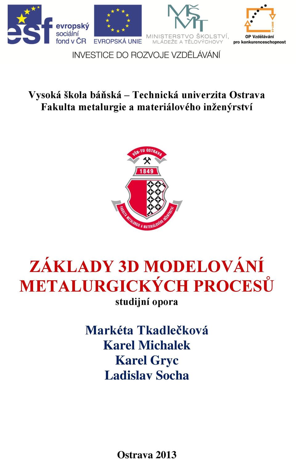 MODELOVÁNÍ METALURGICKÝCH PROCESŮ studijní opora Markéta