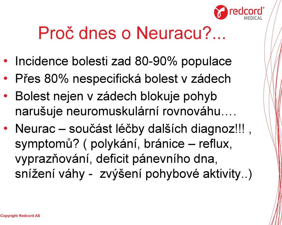 Bolest nejen v zádech blokuje pohyb narušuje neuromuskulární rovnováhu.
