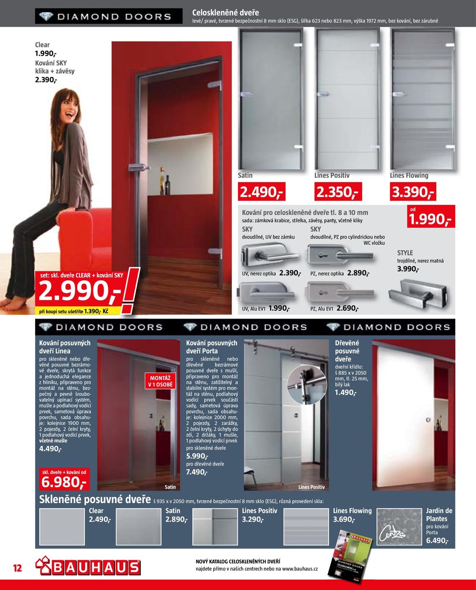 8 a 10 sada: záková krabice, střelka, závěsy, panty, včetně kliky SKY dvoudílné, UV bez záku UV, Alu EV1 1.990,- SKY dvoudílné, PZ pro cylindrickou nebo WC vložku PZ, Alu EV1.690,- 1.