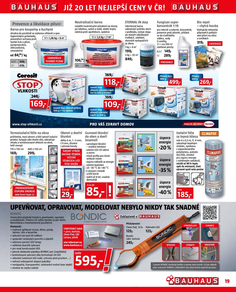 barva největší neutralizační působení na skvrny po nikotinu, sazích a vě, dobře kryjící, olná proti opotřebení, vydatná 106, 50 / kg 5 l 799,- 1 l 1,5 kg = 7 ETERNAL IN stop interiérová barva