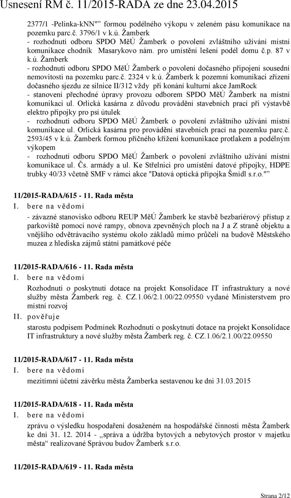 Žamberk - rozhodnutí odboru SPDO MěÚ Žamberk o povolení dočasného připojení sousední nemovitosti na pozemku parc.č. 2324 v k.ú.