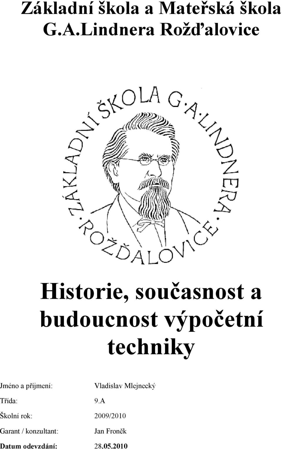 výpočetní techniky Jméno a příjmení: Vladislav Mlejnecký