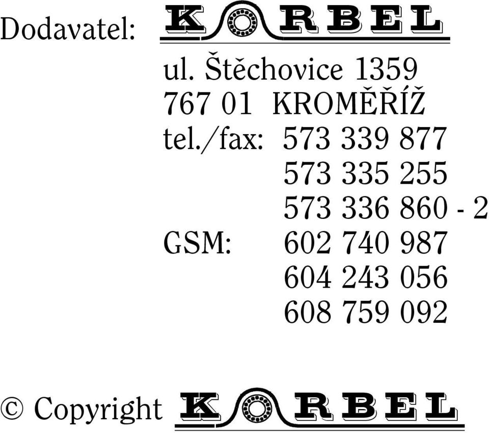 /fax: 573 339 877 573 335 255 573 336