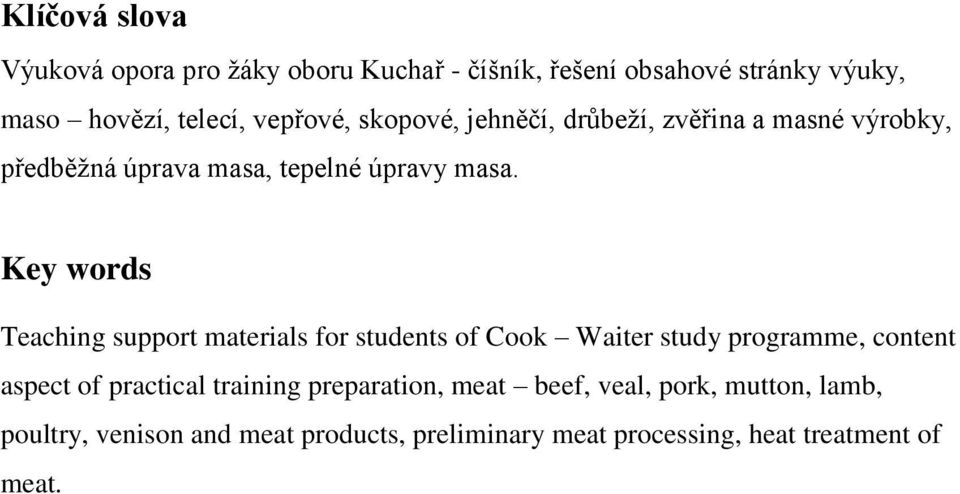 Key words Teaching support materials for students of Cook Waiter study programme, content aspect of practical training