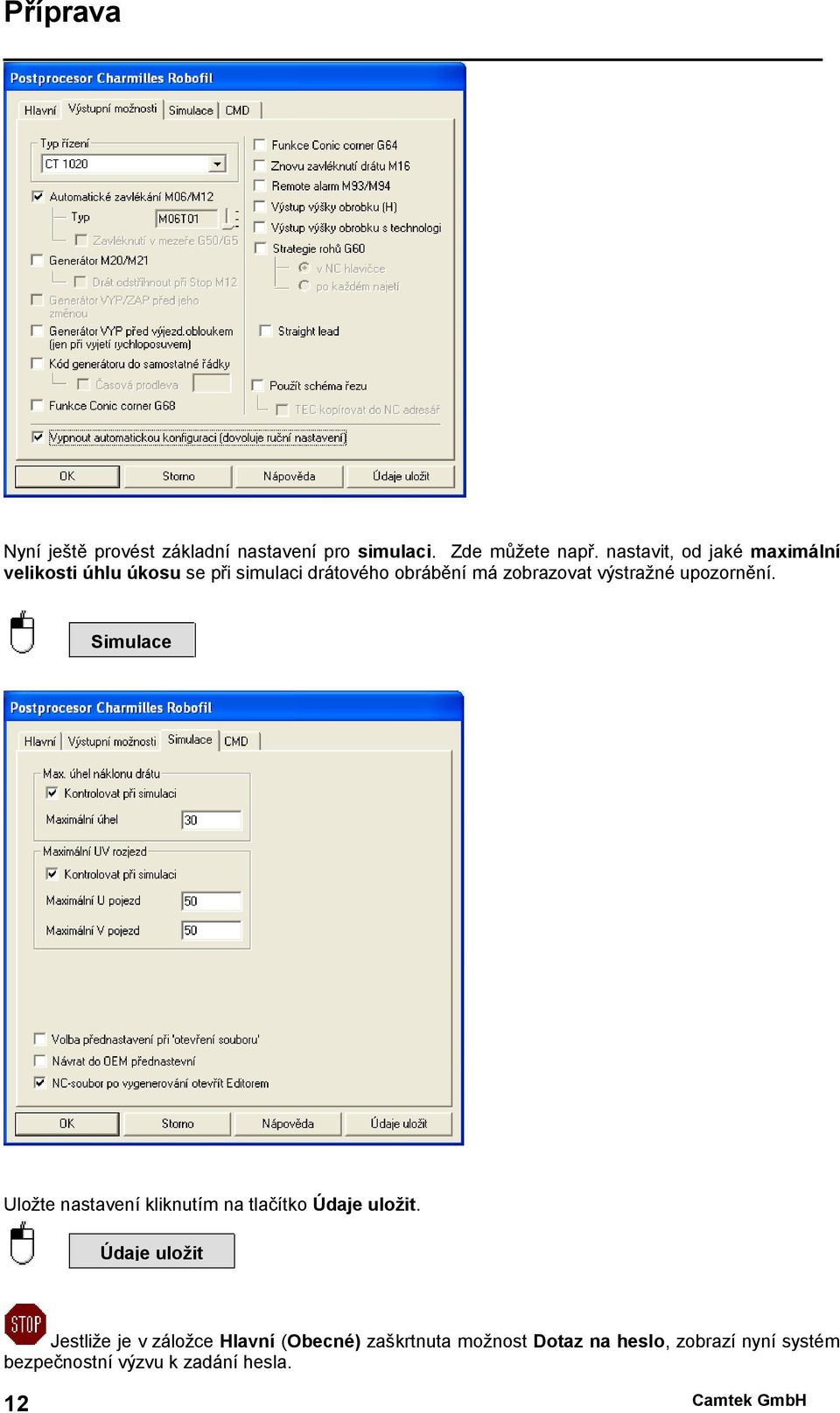 výstražné upozornění. Simulace Uložte nastavení kliknutím na tlačítko Údaje uložit.