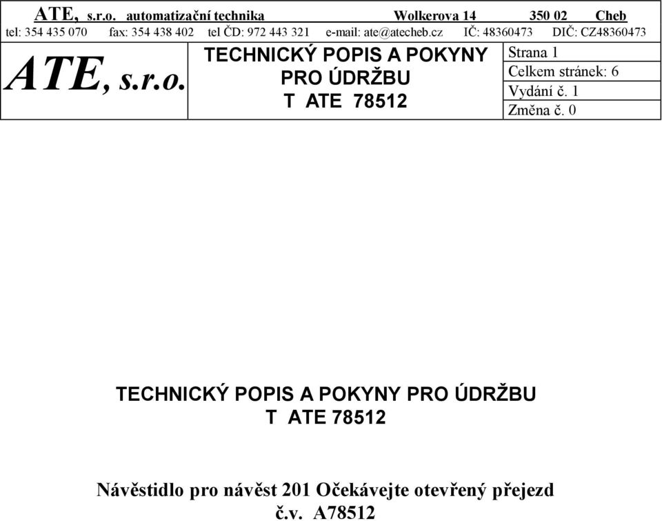 cz IČ: 48360473 DIČ: CZ48360473 ATE, s.r.o.