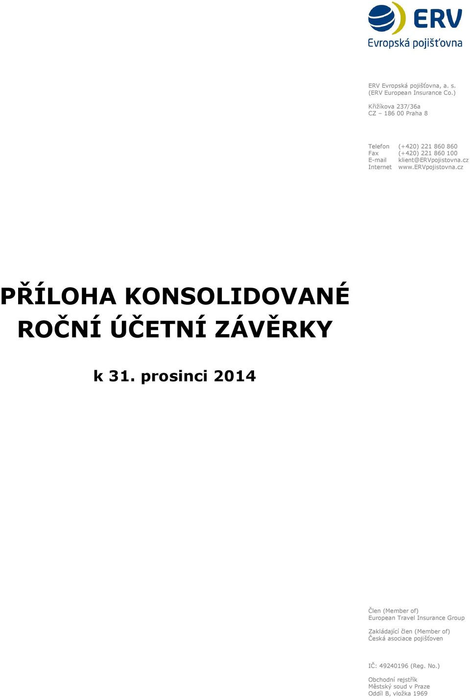 klient@ervpojistovna.cz www.ervpojistovna.cz k 31.