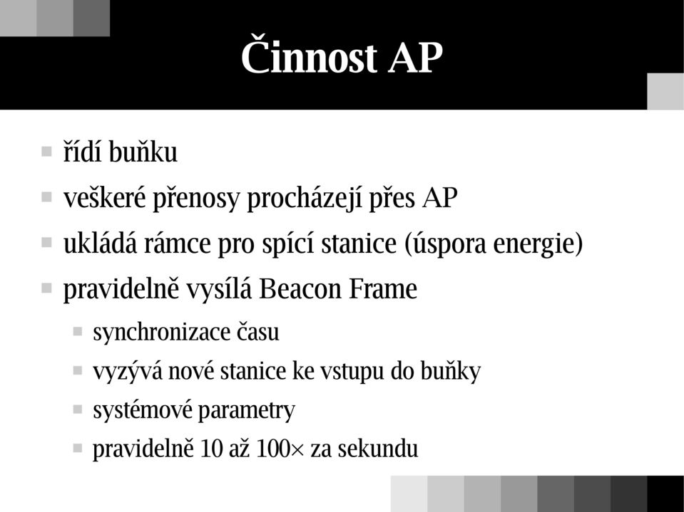 vysílá Beacon Frame synchronizace času vyzývá nové stanice ke