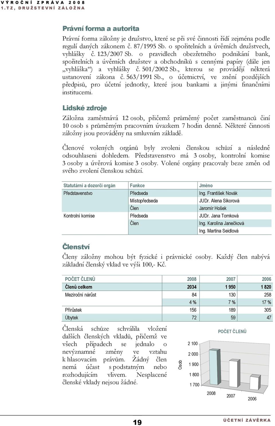 , kterou se provádějí některá ustanovení zákona č. 563/1991 Sb., o účetnictví, ve znění pozdějších předpisů, pro účetní jednotky, které jsou bankami a jinými finančními institucemi.