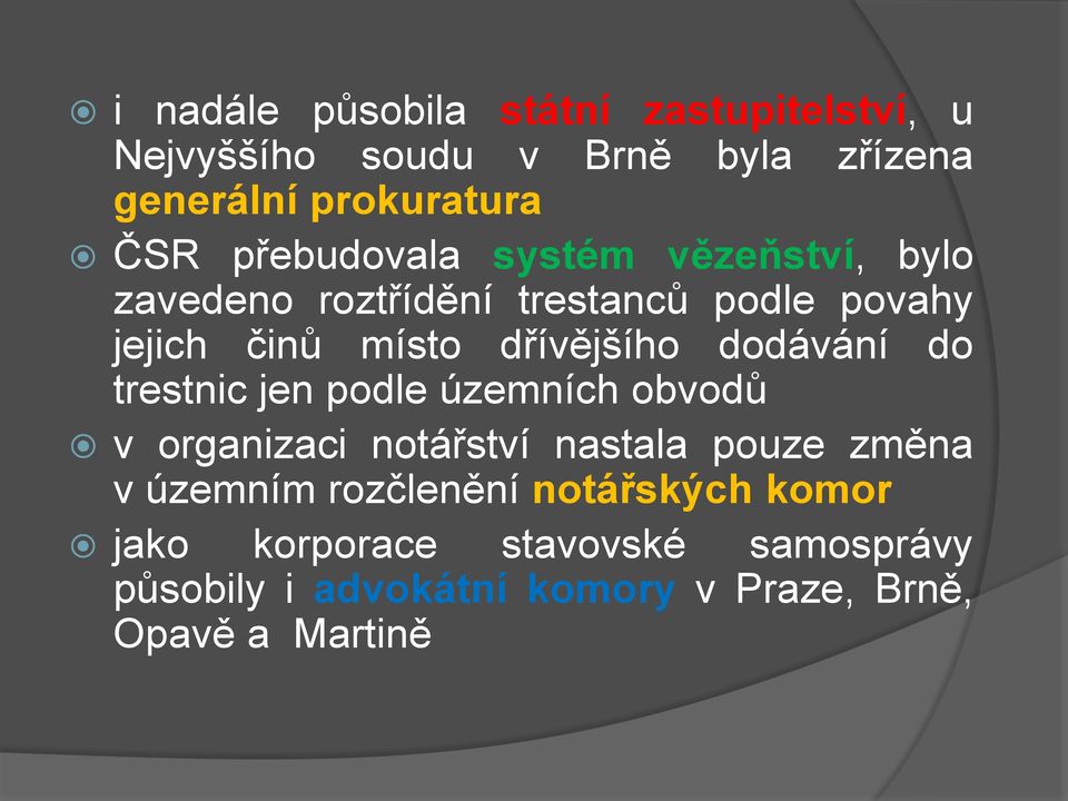 dodávání do trestnic jen podle územních obvodů v organizaci notářství nastala pouze změna v územním