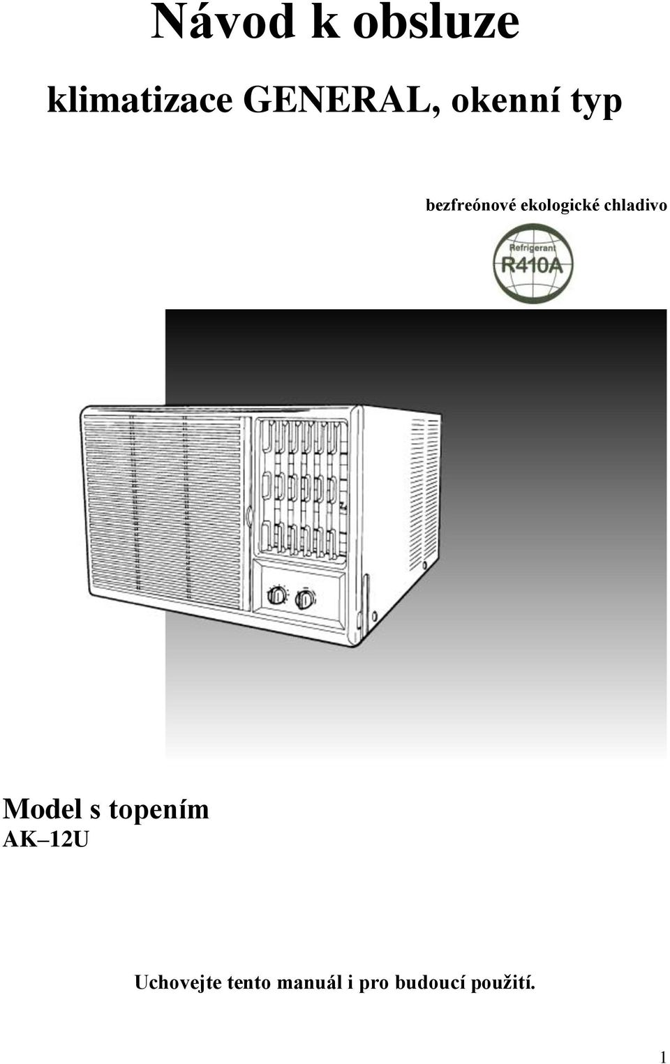 chladivo Model s topením AK 12U