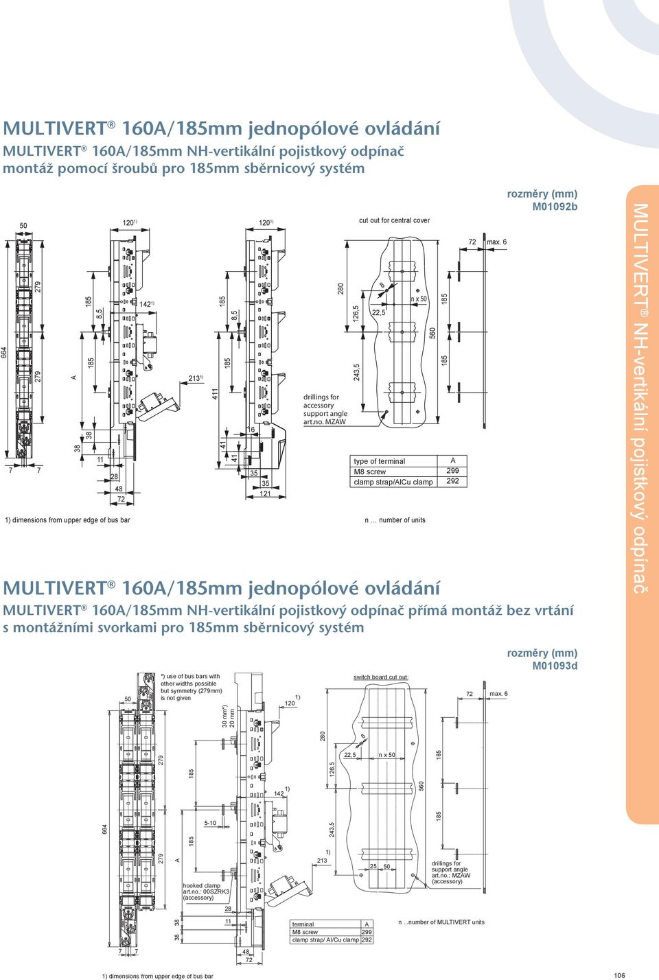 160A/185mm NHvertikální pojistkový odpínač přímá montáž bez vrtání s montážními svorkami pro 185mm sběrnicový systém 280 drillings for accessory support angle art.no.