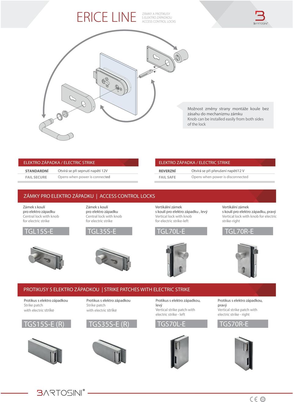 ACCESS CONTROL LOCKS Zámek s koulí pro elektro západku Central lock with knob for electric strike Zámek s koulí pro elektro západku Central lock with knob for electric strike Vertikální zámek s koulí