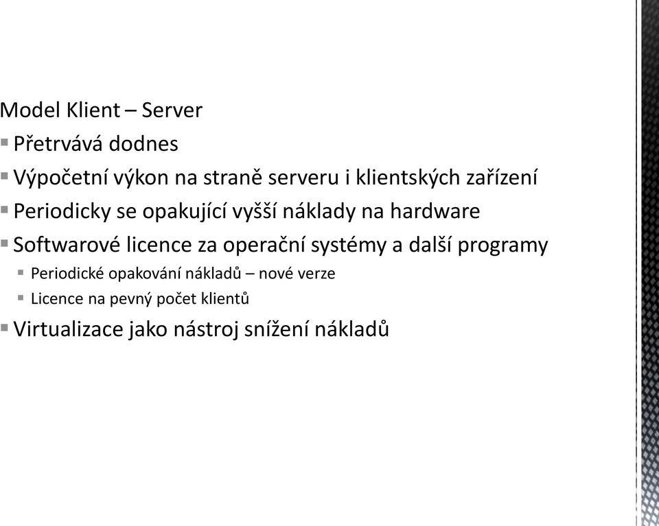 Softwarové licence za operační systémy a další programy Periodické opakování
