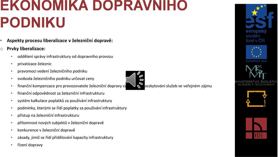 finanční odpovědnost za železniční infrastrukturu systém kalkulace poplatků za používání infrastruktury podmínky, kterými se řídí poplatky za používání infrastruktury