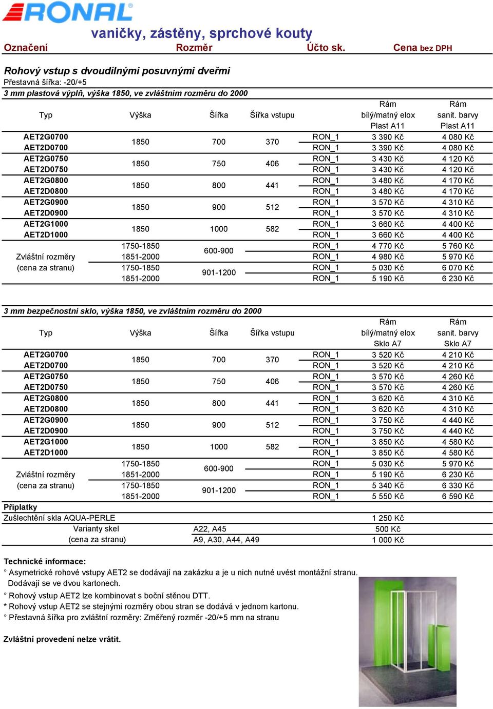 Kč 1850 800 441 AET2D0800 RON_1 3 480 Kč 4 170 Kč AET2G0900 RON_1 3 570 Kč 4 310 Kč 1850 900 512 AET2D0900 RON_1 3 570 Kč 4 310 Kč AET2G1000 RON_1 3 660 Kč 4 400 Kč 1850 1000 582 AET2D1000 RON_1 3