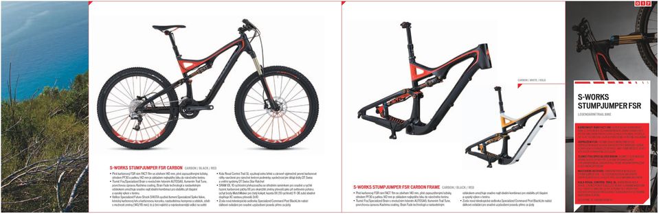 coating, Brain Fade technologií a nastavitelným odskokem umožňuje snadno najít ideální kombinaci pro stabilitu při šlapání a vysoký výkon v terénu Vidlice Specialized Future Shock S140TA využívá