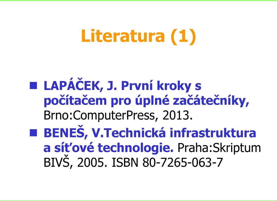 Brno:ComputerPress, 2013. BENEŠ, V.