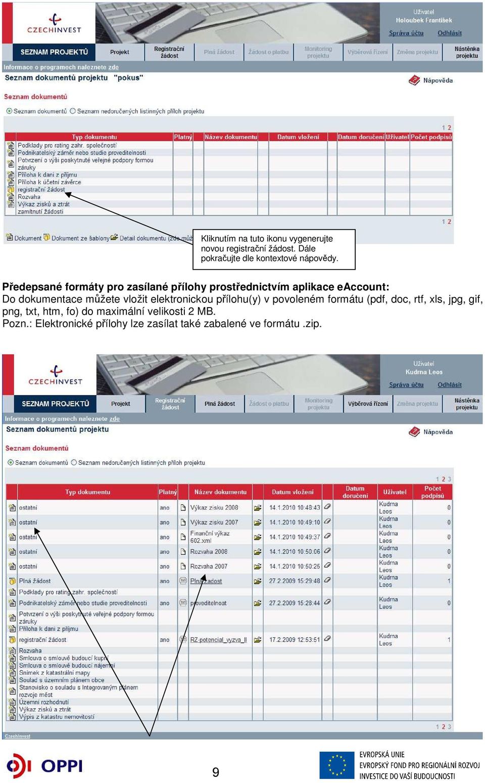 Předepsané formáty pro zasílané přílohy prostřednictvím aplikace eaccount: Do dokumentace můžete