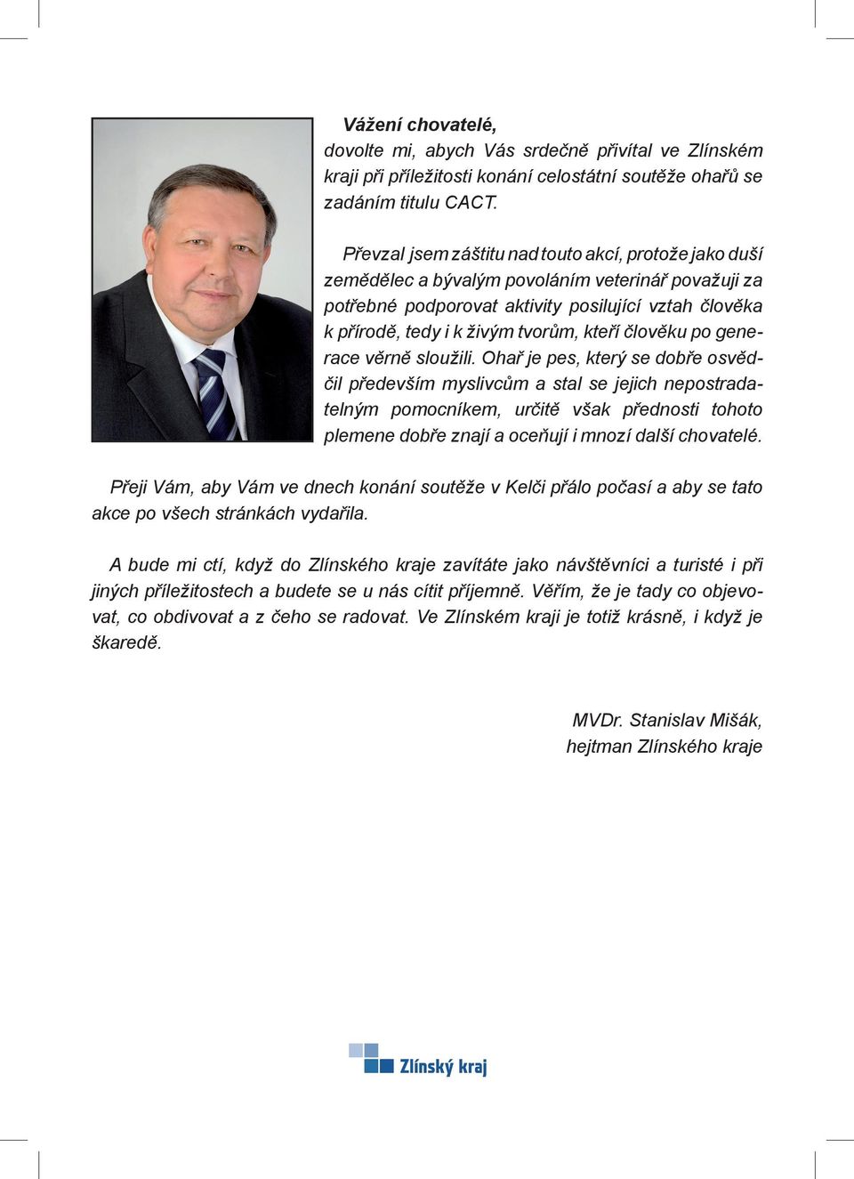 kteří člověku po generace věrně sloužili.
