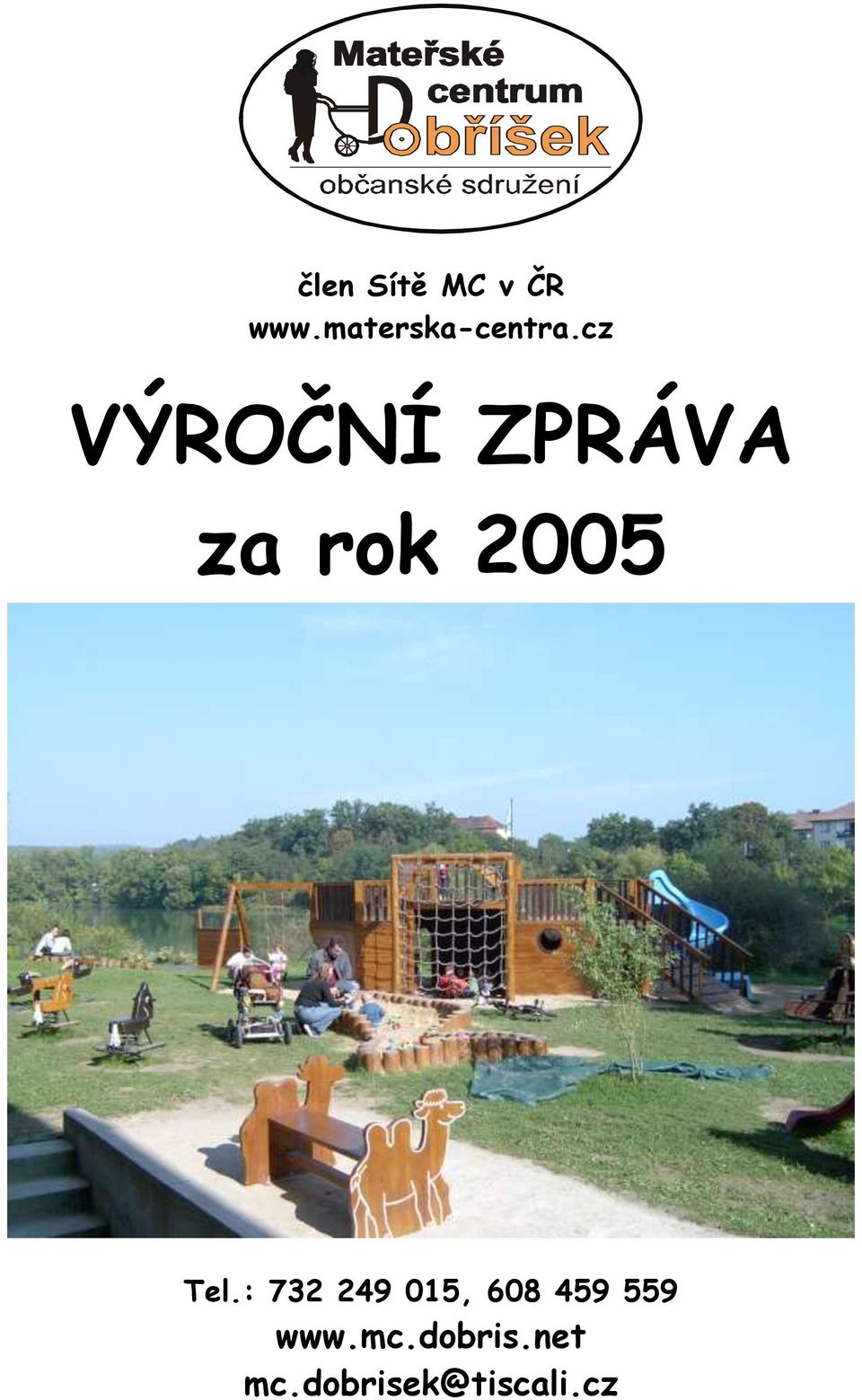 cz VÝROČNÍ ZPRÁVA za rok 25 Tel.