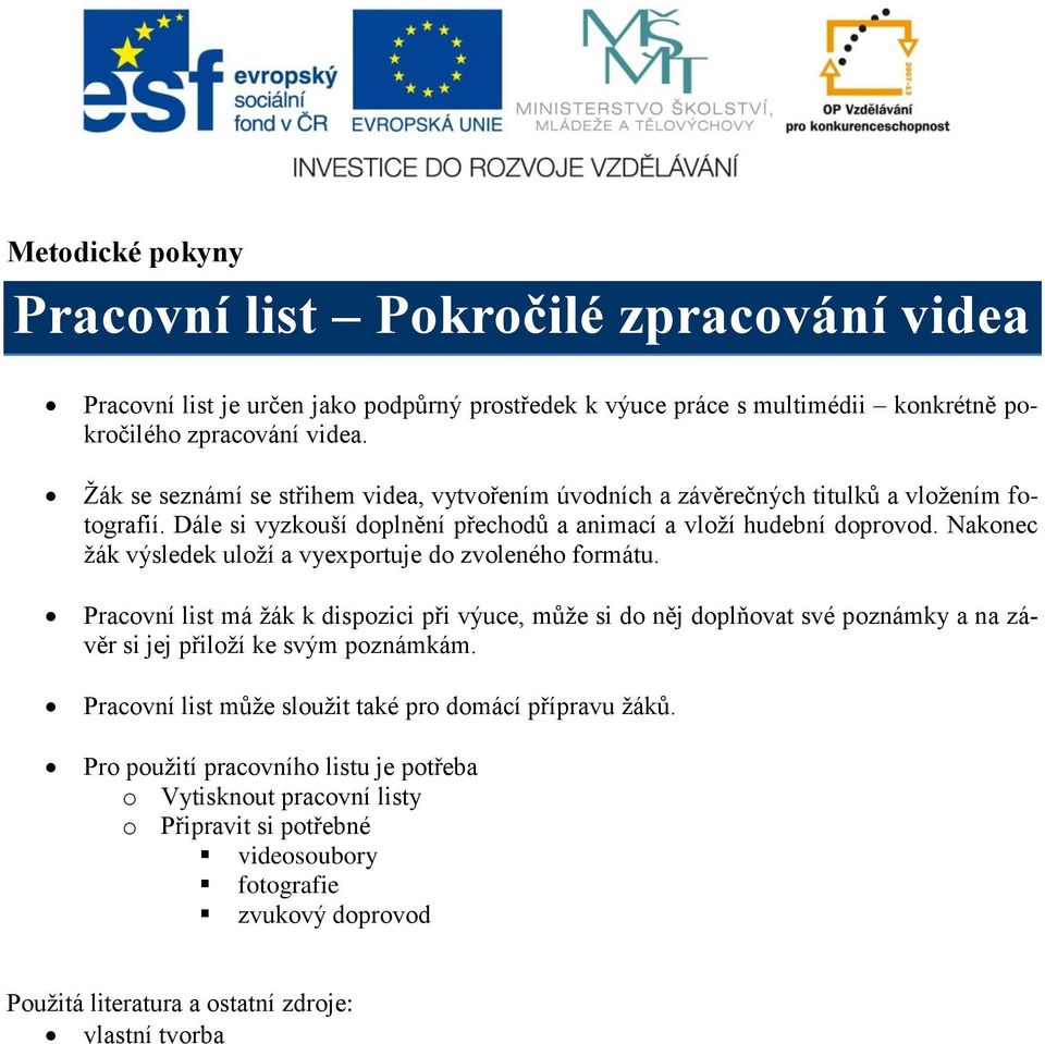 Nakonec žák výsledek uloží a vyexportuje do zvoleného formátu. Pracovní list má žák k dispozici při výuce, může si do něj doplňovat své poznámky a na závěr si jej přiloží ke svým poznámkám.