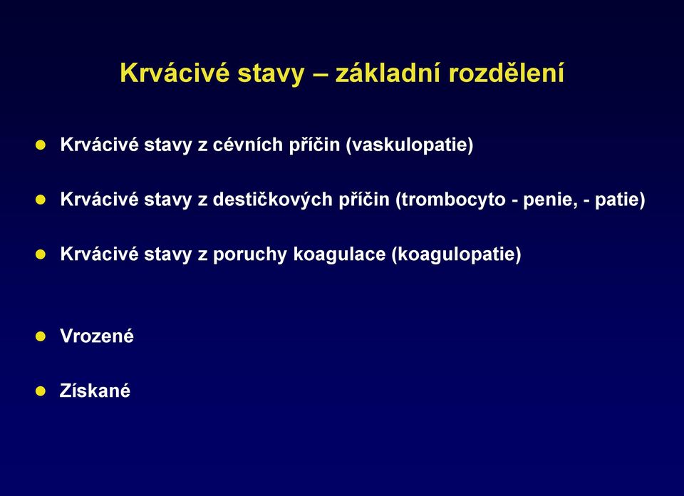 destičkových příčin (trombocyto - penie, - patie)