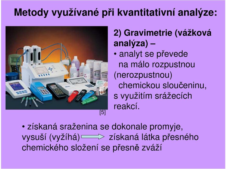 sloučeninu, s využitím srážecích reakcí.