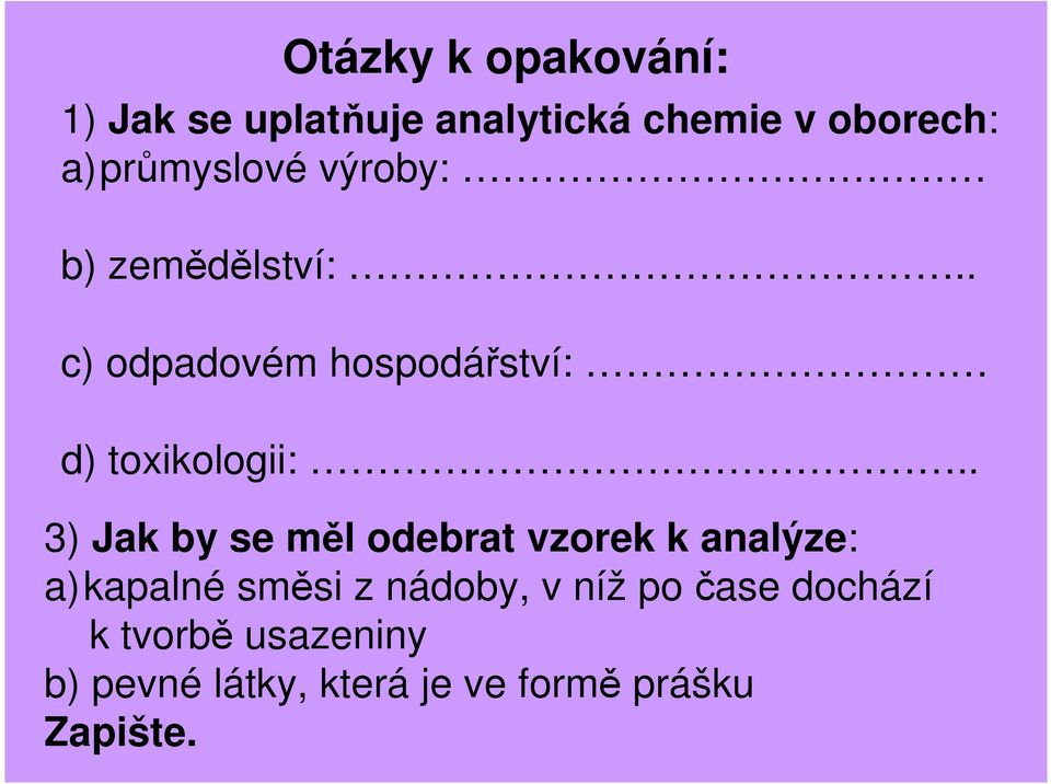 . c) odpadovém hospodářství: d) toxikologii:.