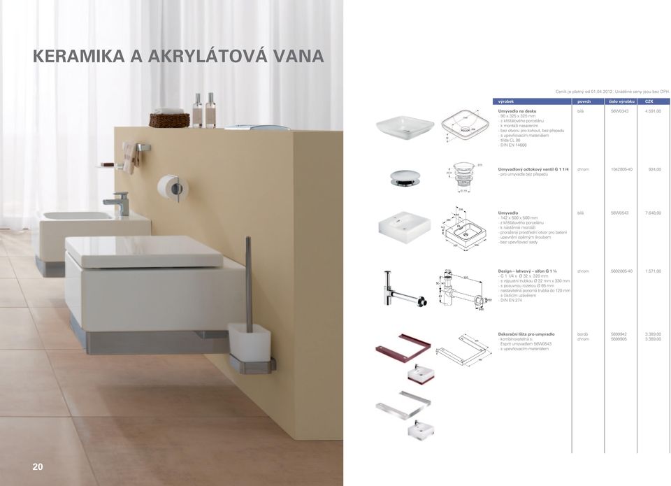 umyvadla bez přepadu Umyvadlo bílá 56W0543 7.