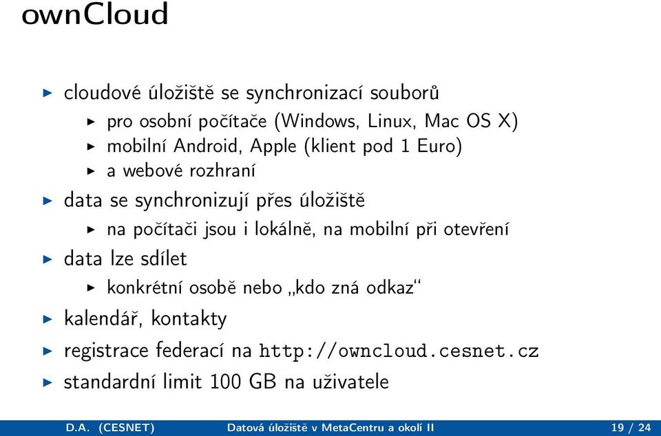 mobilní při otevření data lze sdílet konkrétní osobě nebo kdo zná odkaz kalendář, kontakty registrace federací na