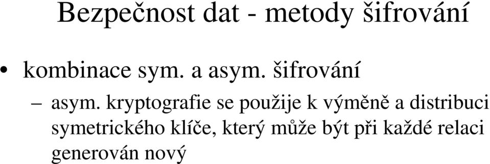 kryptografie se použije k výměně a distribuci