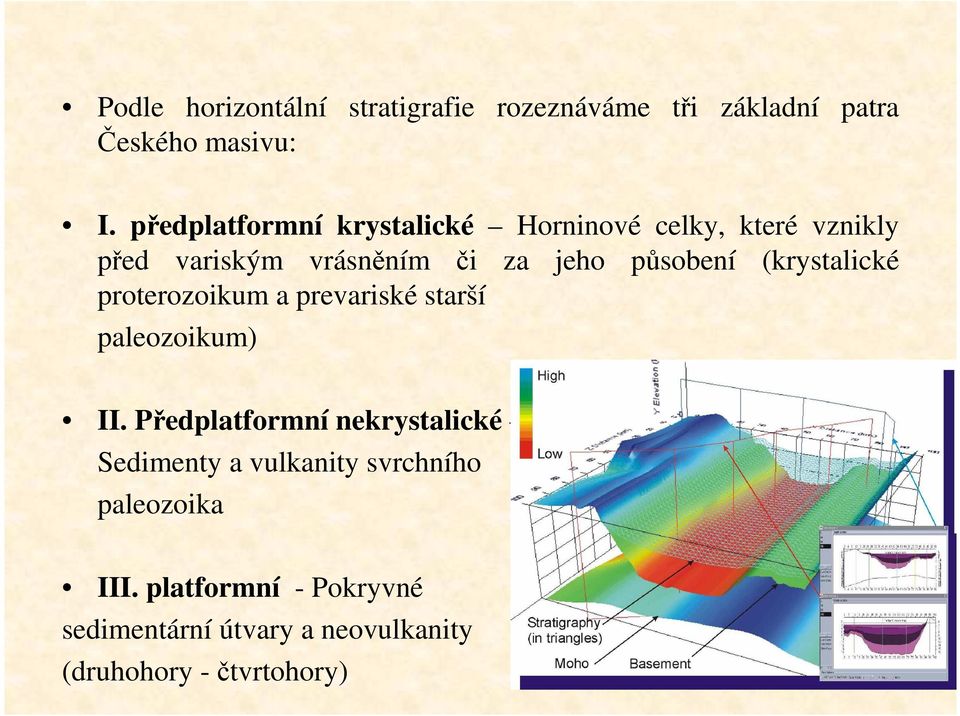 (krystalické proterozoikum a prevariské starší paleozoikum) II.