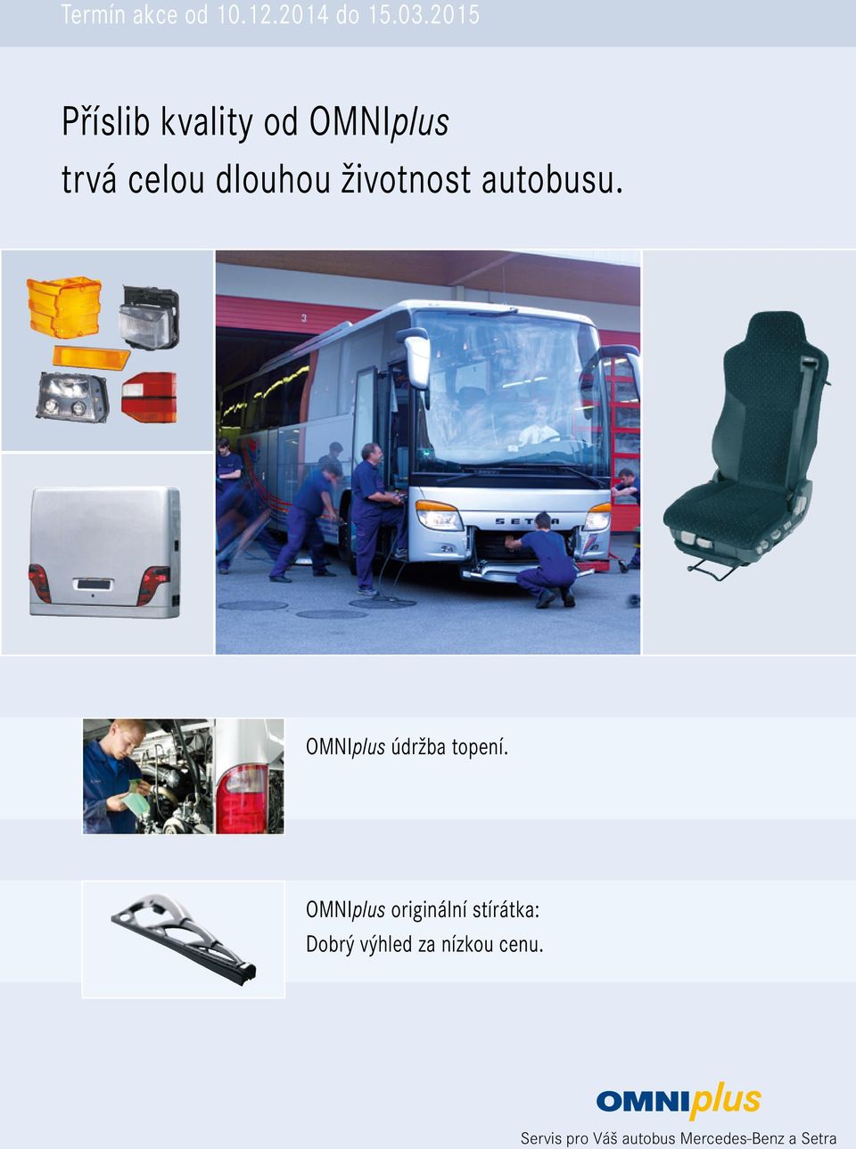 životnost autobusu. OMNIplus údržba topení.