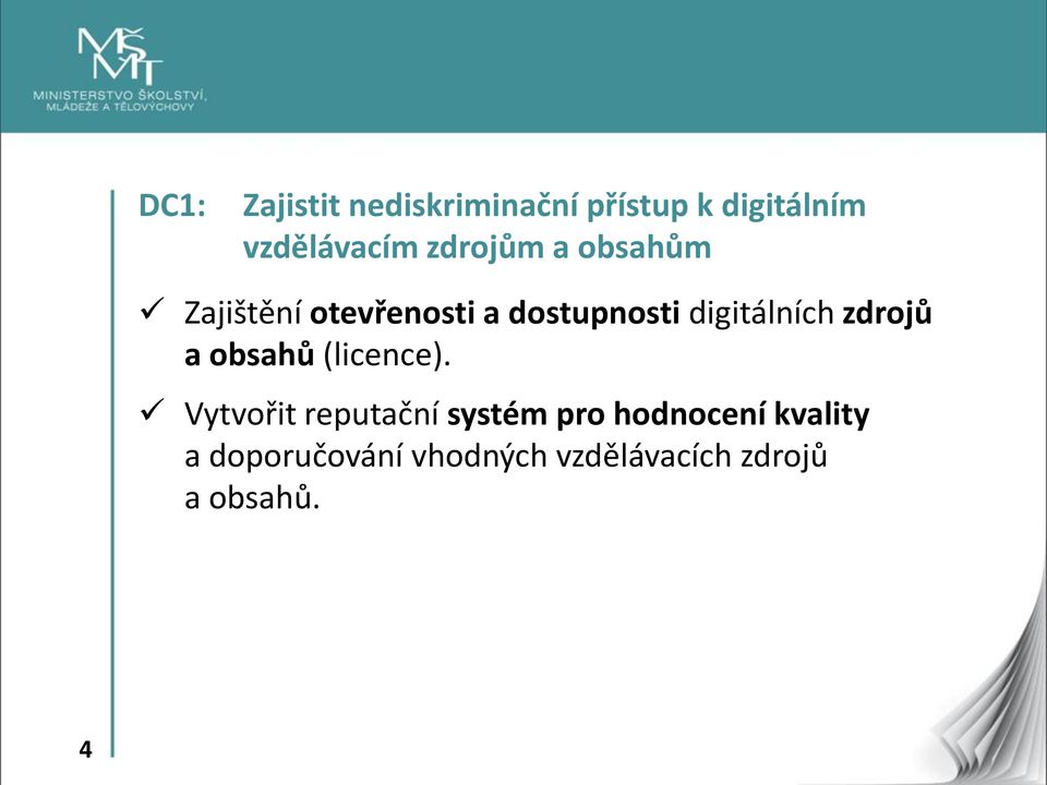 digitálních zdrojů a obsahů (licence).