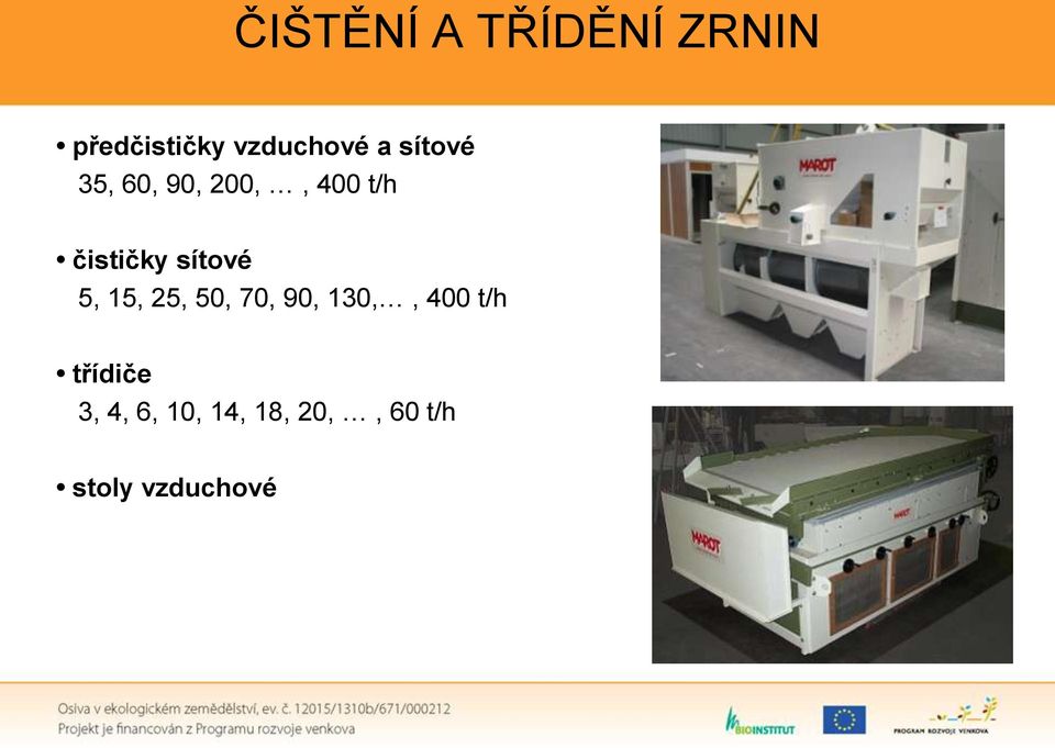 sítové 5, 15, 25, 50, 70, 90, 130,, 400 t/h