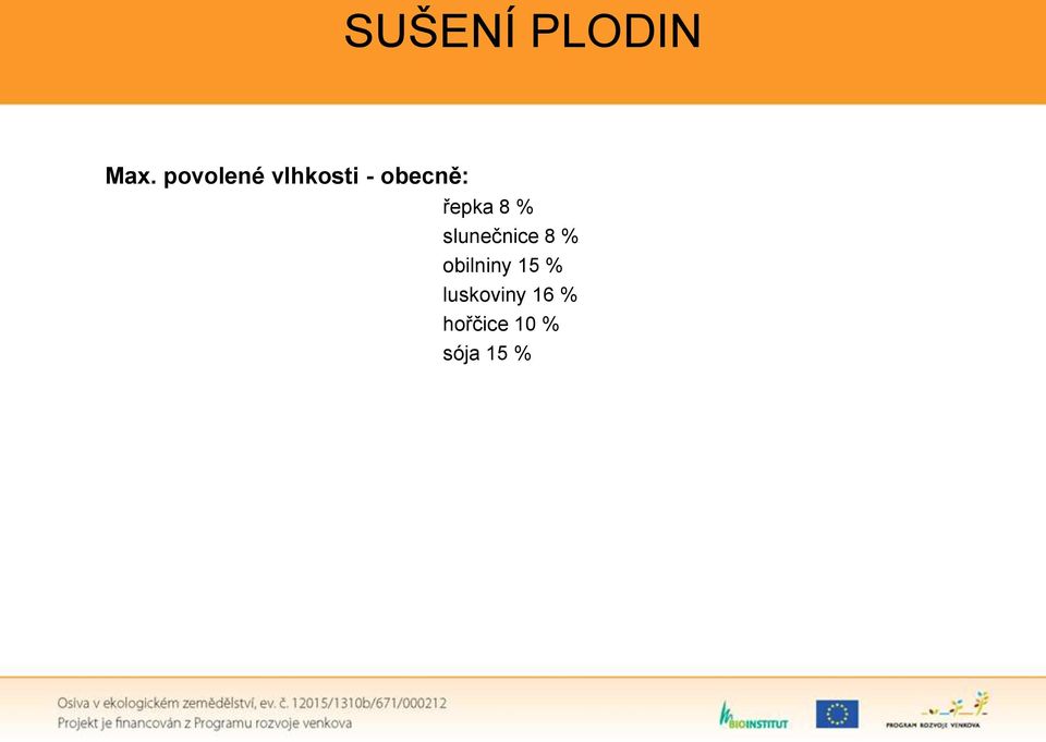 řepka 8 % slunečnice 8 %